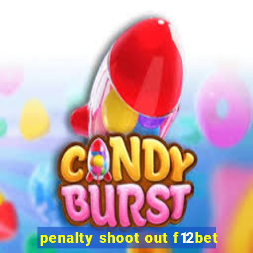 penalty shoot out f12bet